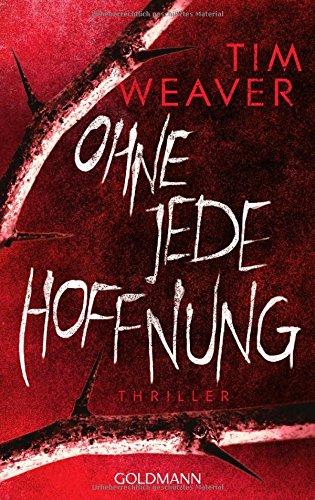 Ohne jede Hoffnung: Thriller