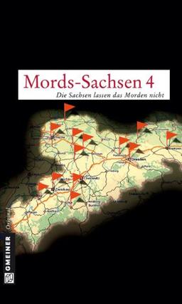 Mords-Sachsen 04: Die Sachsen lassen das Morden nicht