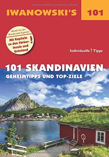 101 Skandinavien - Reiseführer von Iwanowski: Geheimtipps und Top-Ziele (Iwanowski's 101)