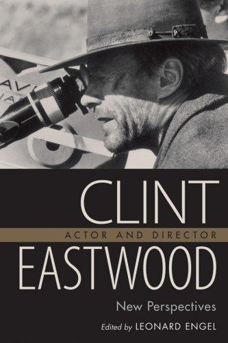 Clint Eastwood, Actor and Director: New Perspectives