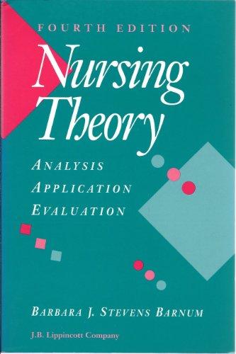 Nursing Theory: Analysis, Application, Evaluation