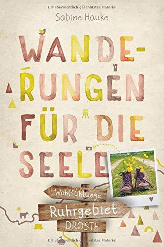 Ruhrgebiet. Wanderungen für die Seele: Wohlfühlwege