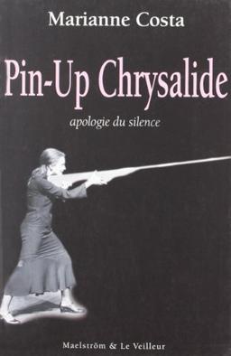 Pin-up chrysalide : apologie du silence