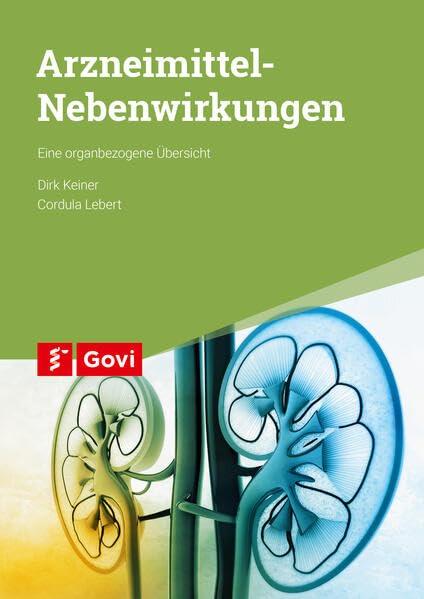 Arzneimittel-Nebenwirkungen: Eine organbezogene Übersicht (Govi)