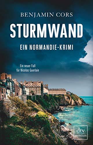 Sturmwand: Ein Normandie-Krimi (Nicolas Guerlain ermittelt)