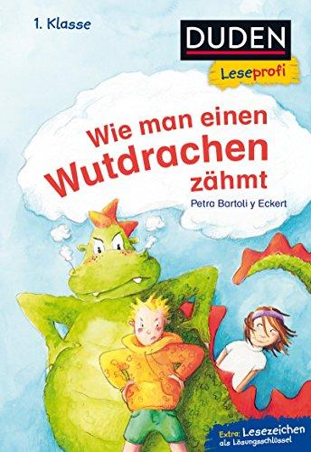 Leseprofi ─ Wie man einen Wutdrachen zähmt, 1. Klasse (DUDEN Leseprofi 1. Klasse)