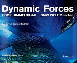 Dynamic Forces: Coop Himmelb(l)au. BMW Welt München