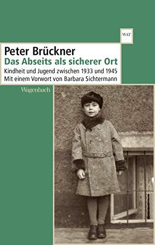 Das Abseits als sicherer Ort: Kindheit und Jugend zwischen 1933 und 1945 (Wagenbachs andere Taschenbücher)