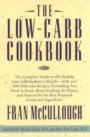 The Low-Carb Cookbook: The Complete Guide to the Healthy Low-Carbohydrate Lifestyle with over 250 Delicious Recipes