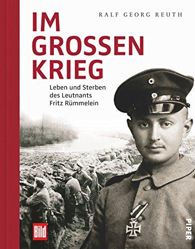 Im großen Krieg: Leben und Sterben des Leutnants Fritz Rümmelein