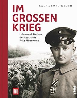 Im großen Krieg: Leben und Sterben des Leutnants Fritz Rümmelein