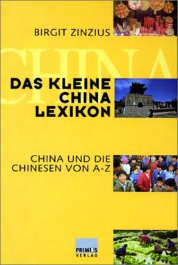 Das kleine China-Lexikon. China und die Chinesen von A-Z