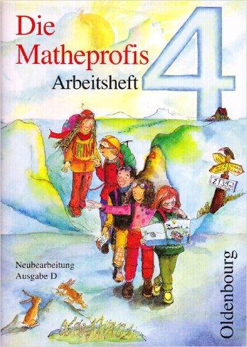 Die Matheprofis D 4. Arbeitsheft: Neubearbeitung für Baden-Württemberg, Berlin, Brandenburg, Bremen, Hamburg, Hessen, Mecklenburg-Vorpommern, ... Sachsen, Sachsen-Anhalt, Schleswig-Holstein