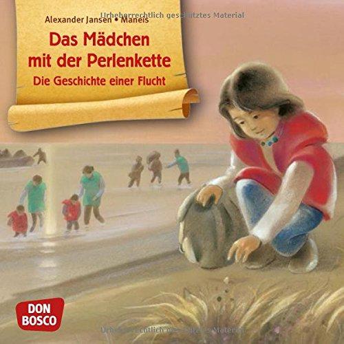 Das Mädchen mit der Perlenkette - Die Geschichte einer Flucht (Bilderbuchgeschichten)