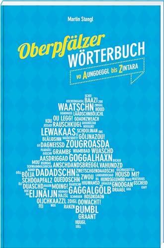 Oberpfälzer Wörterbuch – Vo Aungdeggl bis Zintara