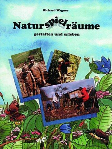 Naturspielräume gestalten und erleben