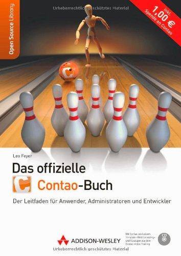 Das offizielle Contao-Buch - Der Leitfaden für Anwender, Administratoren und Entwickler (Open Source Library)