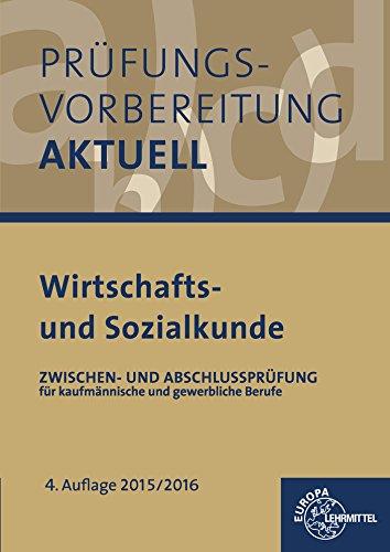 Prüfungsvorbereitung aktuell - Wirtschafts- und Sozialkunde: Zwischen- und Abschlussprüfung  für kaufmännische und gewerbliche Ausbildungsberufe