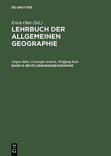 Lehrbuch der Allgemeinen Geographie, Bd.9, Bevölkerungsgeographie (Lehrbuch Der Allgemeinen Geographie, Band 9)