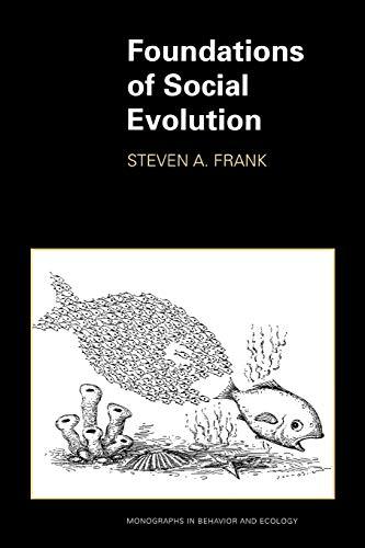 Foundations of Social Evolution (Monographs in Behavior & Ecology)