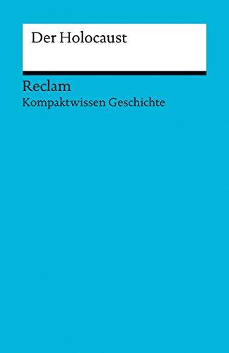 Kompaktwissen Geschichte. Der Holocaust (Reclams Universal-Bibliothek)