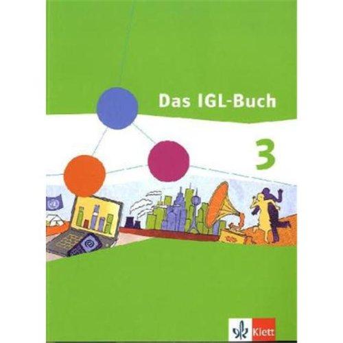 Das IGL-Buch 3. Ausgabe für Niedersachsen, Hamburg, Schleswig-Holstein und Bremen - Neubearbeitung. Schülerbuch 9./10. Schuljahr: Gesellschaftslehre Gesamtschule: BD 3