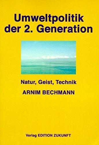 Umweltpolitik der 2. Generation: Natur, Geist, Technik