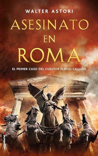 Asesinato En Roma: El primer caso del cuestor Flavio Callido (Novela histórica, Band 1)