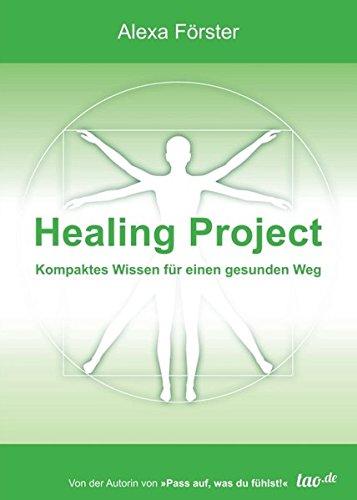 Healing Project: Kompaktes Wissen für einen gesunden Weg