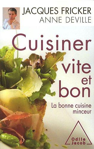 Cuisiner vite et bon : la bonne cuisine minceur