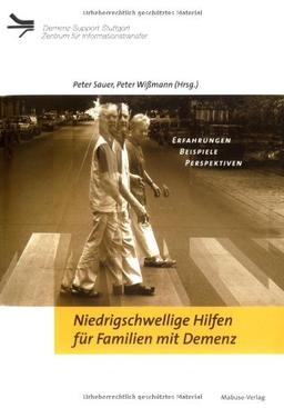 Niedrigschwellige Hilfen für Familien mit Demenz: Erfahrungen Beispiele Perspektiven