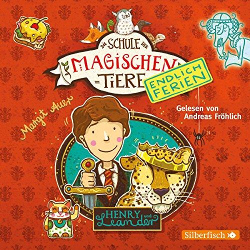 Henry und Leander: 2 CDs (Die Schule der magischen Tiere. Endlich Ferien, Band 3)