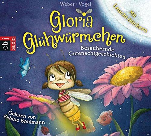 Gloria Glühwürmchen: Bezaubernde Gutenachtgeschichten. Band 1