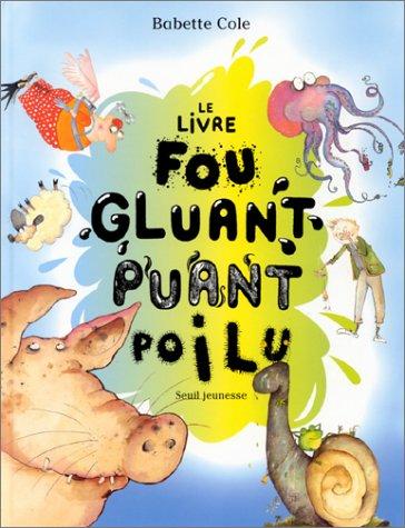 Le livre fou, gluant, puant, poilu