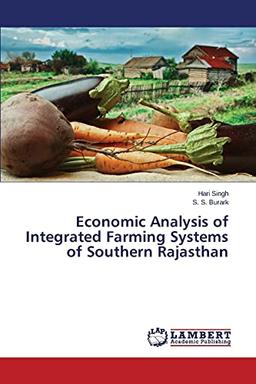 Economic Analysis of Integrated Farming Systems of Southern Rajasthan