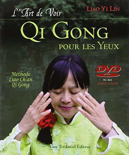 L'art de voir : qi gong pour les yeux : méthode Liao Ch'an qi gong