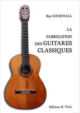 La fabrication des guitares classiques : méthode espagnole