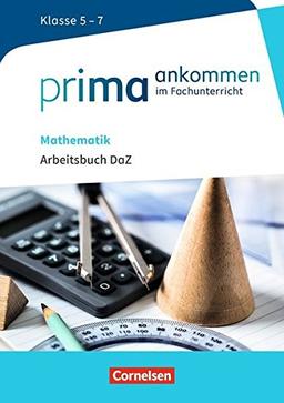 Prima ankommen / Mathematik: Klasse 5-7 - Arbeitsbuch DaZ mit Lösungen