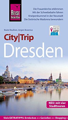 Reise Know-How CityTrip Dresden: Reiseführer mit Stadtplan, 4 Stadttouren und kostenloser Web-App