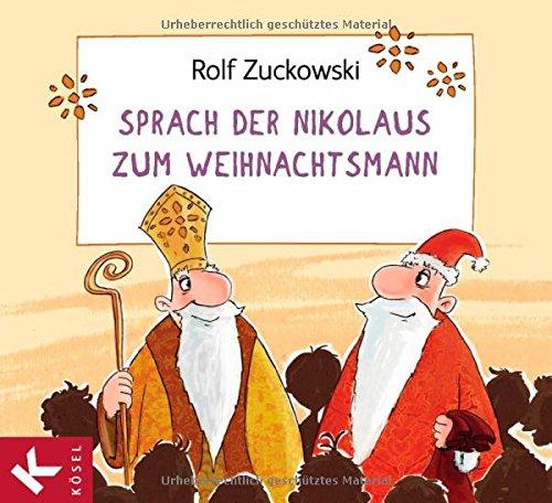 Sprach der Nikolaus zum Weihnachtsmann