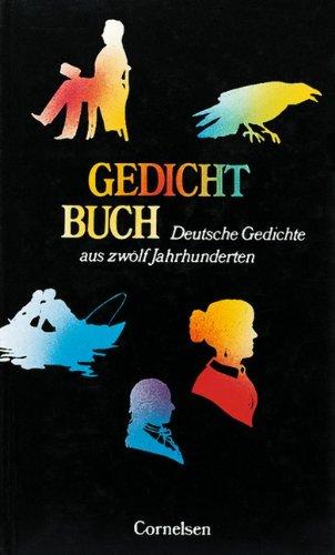 Gedichtbuch: Deutsche Gedichte aus zwölf Jahrhunderten: Deutsche Gedichte aus zwölf Jahrhunderten für die Schule. 5.-10. Schuljahr