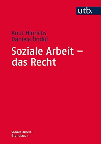 Soziale Arbeit - das Recht (Soziale Arbeit - Grundlagen, Band 4351)