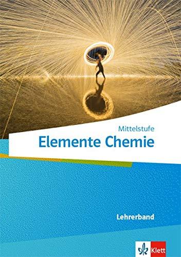 Elemente Chemie Mittelstufe: Lehrerband Klassen 7-10 (Elemente Chemie Mittelstufe. Ausgabe A ab 2019)