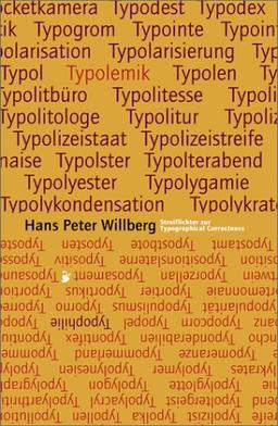 Typolemik / Typophilie: Streiflichter zur Typographical Correctness