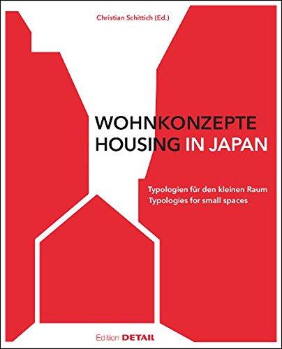 Wohnkonzepte in Japan / Housing in Japan: Typologien für den kleinen Raum / Typologies for small spaces (DETAIL Special)