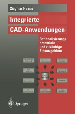 Integrierte CAD-Anwendungen: Rationalisierungspotentiale und zukünftige Einsatzgebiete