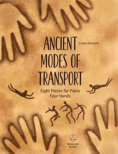 Ancient Modes of Transport -Acht Stücke für Klavier zu vier Händen-. Spielpartitur, Sammelband