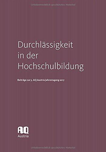 Durchlässigkeit in der Hochschulbildung: Beiträge zur 5. AQ Austria Jahrestagung 2017