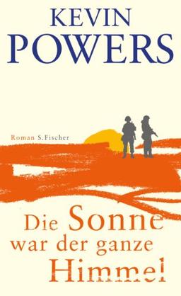 Die Sonne war der ganze Himmel: Roman