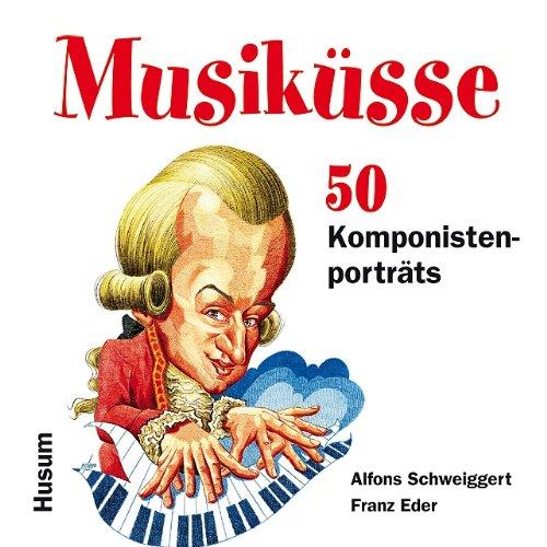 Musiküsse: 50 Komponistenporträts